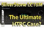 Silverstone LC16M HTPC case