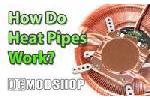 Heatpipes Explained
