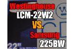 Westinghouse LCM-22W2 vs Samsung 225BW 22in LCD Compare
