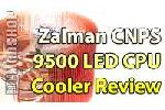 Zalman CNPS 9500 LED CPU Cooler