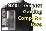 NZXT Tempest Case