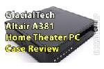 GlacialTech Altair A381 Home Theater PC Case