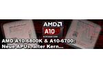 AMD A10 6800K und A10 6700