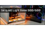 be quiet Light Base 900 und be quiet Light Base 600