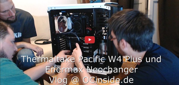 Enermax NEOChanger and Thermaltake Pacific W4 Plus Video