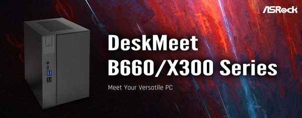ASRock Deskmeet B660 and ASRock X300